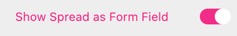 Show Spread as Form Field